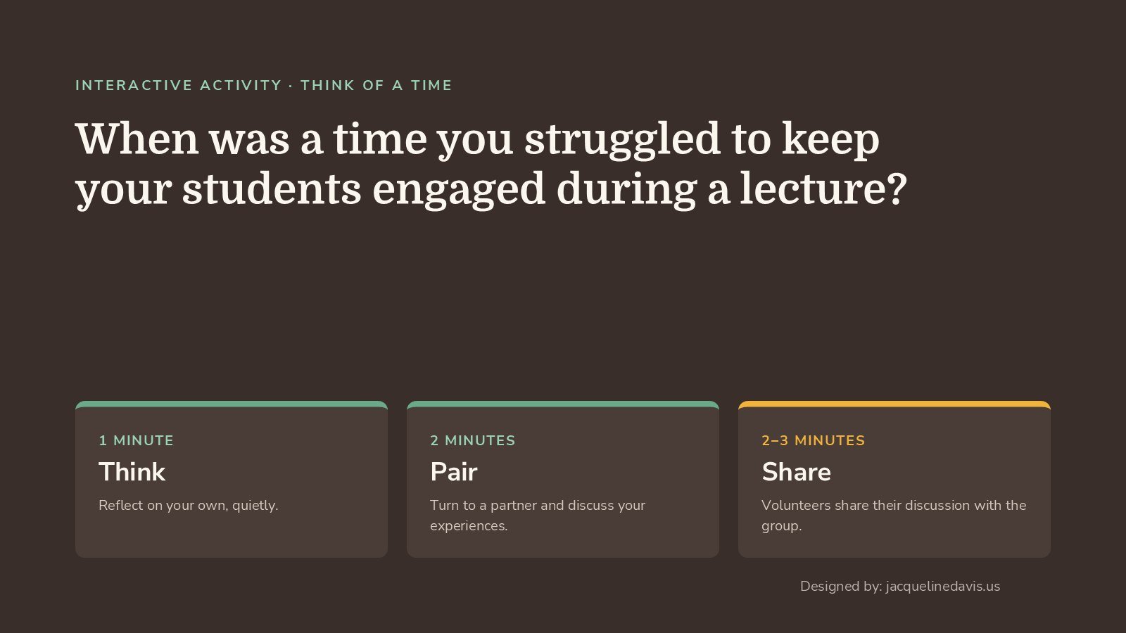 Activity slide asking When was a time you struggled to keep your students engaged during a lecture, with Think 1 minute, Pair 2 minutes, Share 2 to 3 minutes