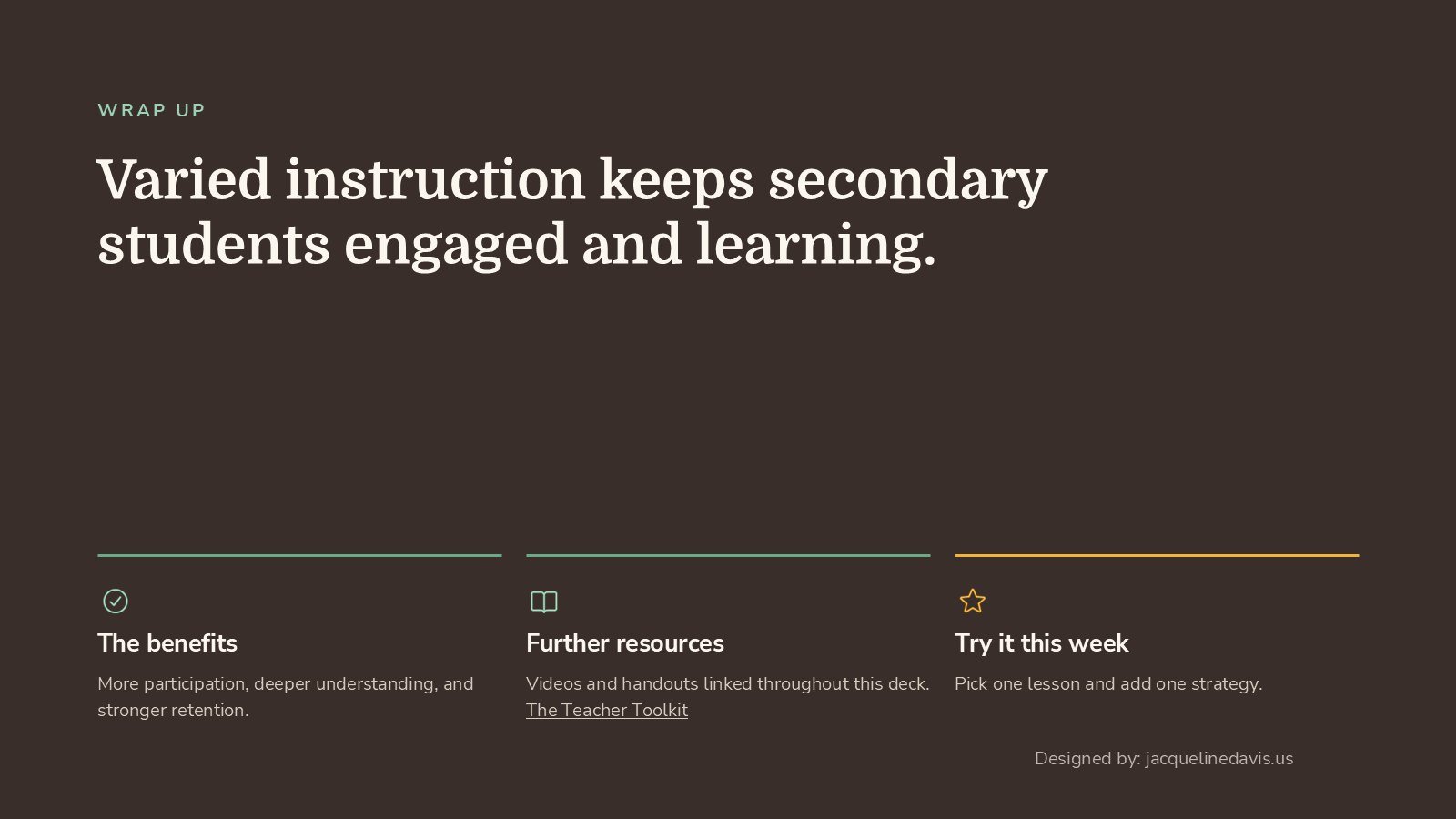 Wrap-up slide: Varied instruction keeps secondary students engaged and learning, with benefits, further resources, and Try it this week: pick one lesson and add one strategy